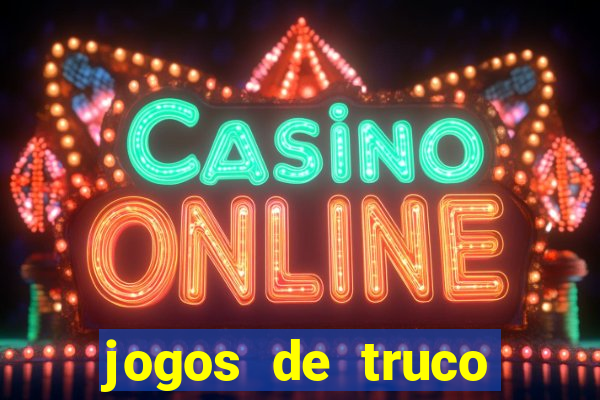 jogos de truco valendo dinheiro